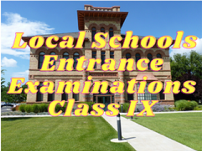 Local Schools Entrance Examinations - Class IX